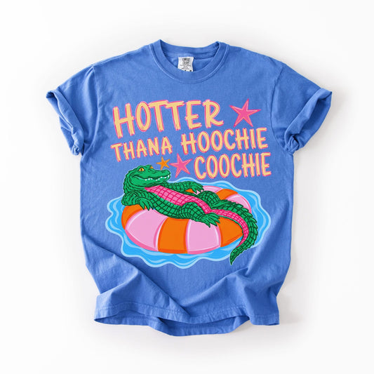 HOTTER THAN A HOOCHIE COOCHIE TEE