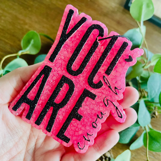FRESHIE: YOU ARE ENOUGH